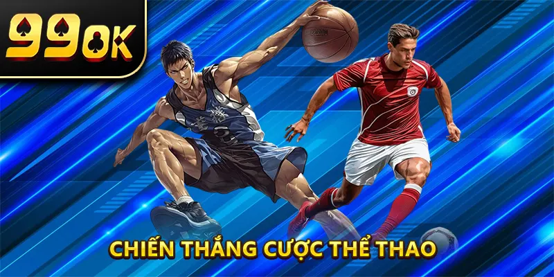 Chiến thắng cược thể thao cùng 99OK