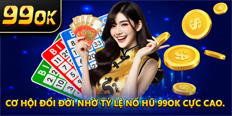 Cơ hội đổi đời nhờ tỷ lệ nổ hũ 99ok cực cao.