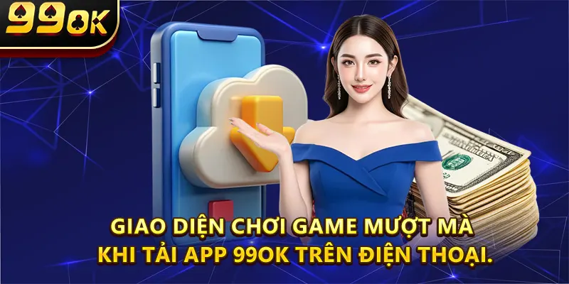 Giao diện chơi game mượt mà khi tải app 99OK trên điện thoại.